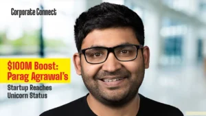 $100M Boost: Parag Agrawal’s Startup Reaches Unicorn Status $100M Boost: Parag Agrawal’s Startup Reaches Unicorn Status